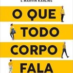 Capa do livro O Que Todo Corpo Fala de Joe Navarro ex-agente do FBI